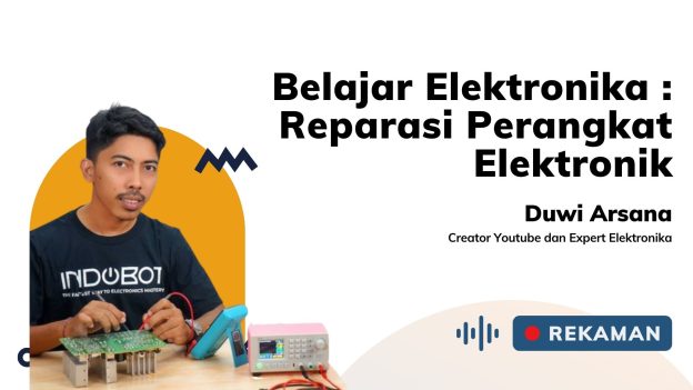 Kelas Elektronika untuk Reparasi Perangkat Elektronik