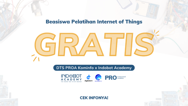 Kominfo dan Indobot Academy membuka pendaftaran beasiswa Digitalent IoT Batch 2