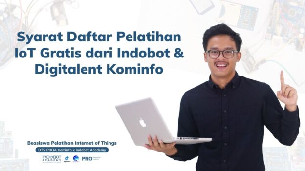 Persyaratan Mendaftar Program Pelatihan Internet of Things Gratis dari Indobot dan DTS Kominfo Batch 2