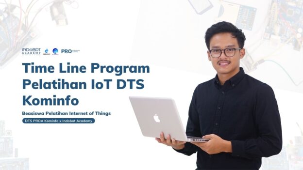 Timeline Program Pelatihan Internet of Things Gratis dari Indobot dan DTS Kominfo Batch 2