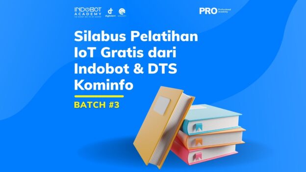 Ini Daftar Materi IoT Indobot – DTS PROA Batch 3!