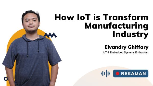 Kelas How IoT Transform Manufacturing Industry