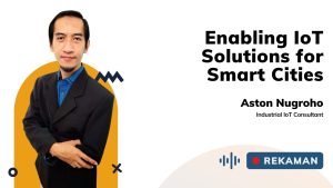 Enabling IoT Solutions for Smart Cities bersama Aston Nugroho