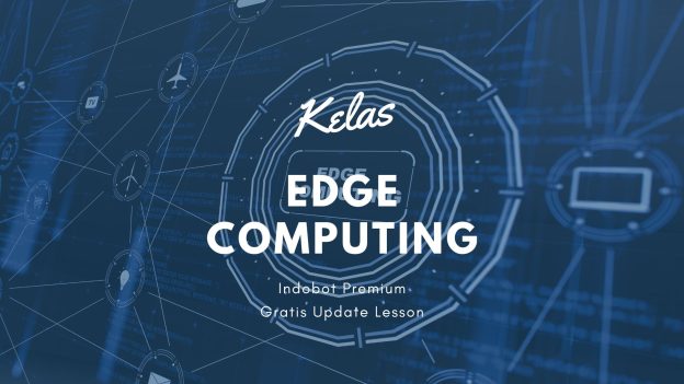 Kelas Edge Computing for Internet of Things (IoT)