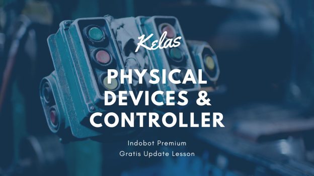 Kelas Physical Devices & Controller Internet of Things (IoT)